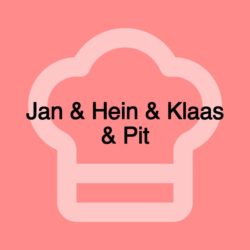 Jan & Hein & Klaas & Pit