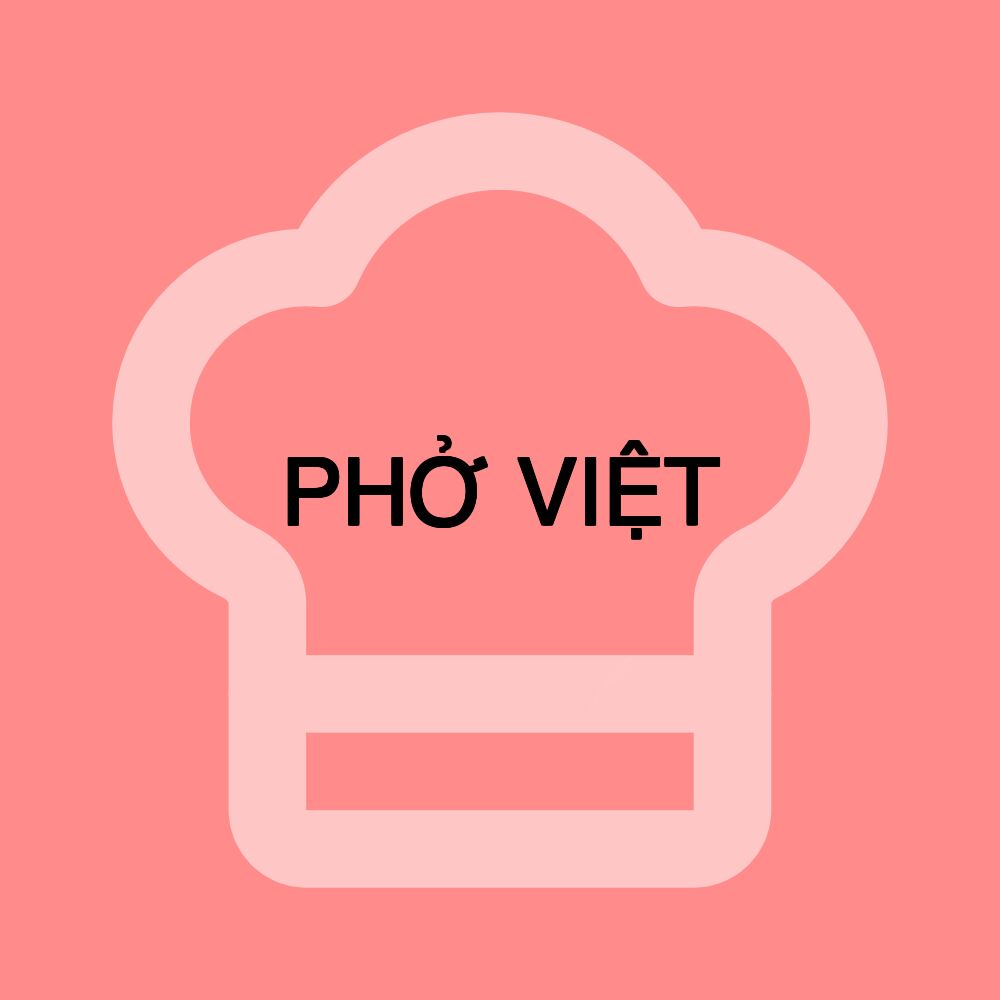 PHỞ VIỆT