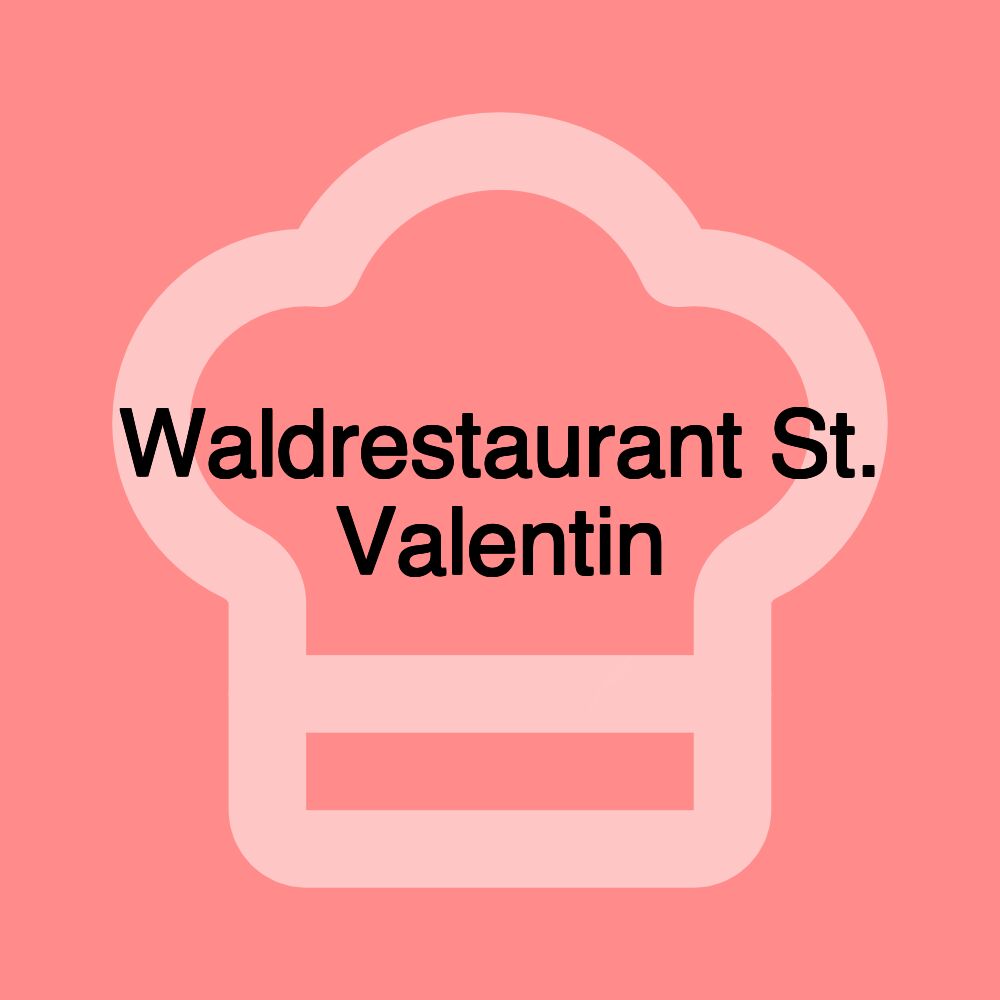 Waldrestaurant St. Valentin