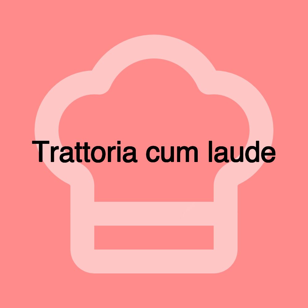 Trattoria cum laude