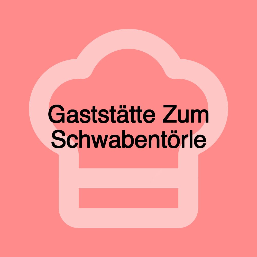 Gaststätte Zum Schwabentörle