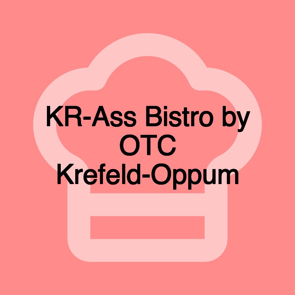 KR-Ass Bistro by OTC Krefeld-Oppum