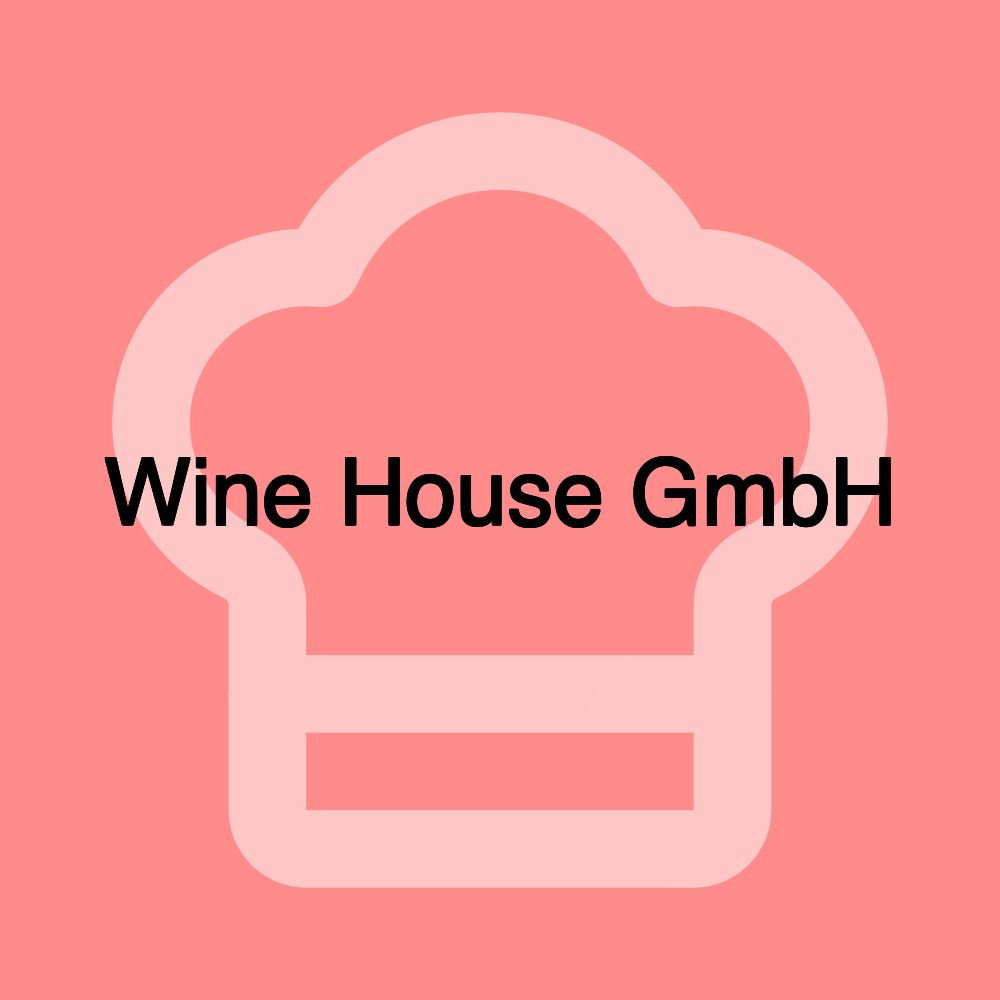 Wine House GmbH