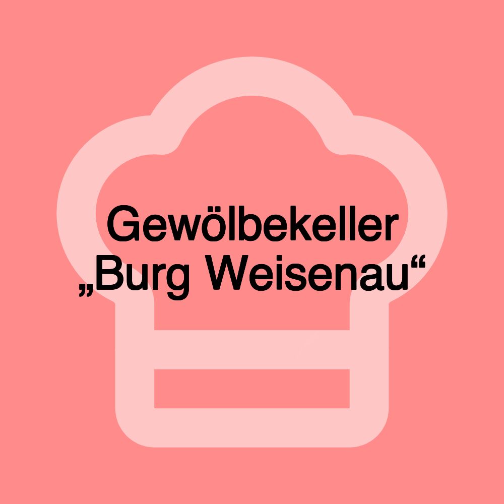 Gewölbekeller „Burg Weisenau“