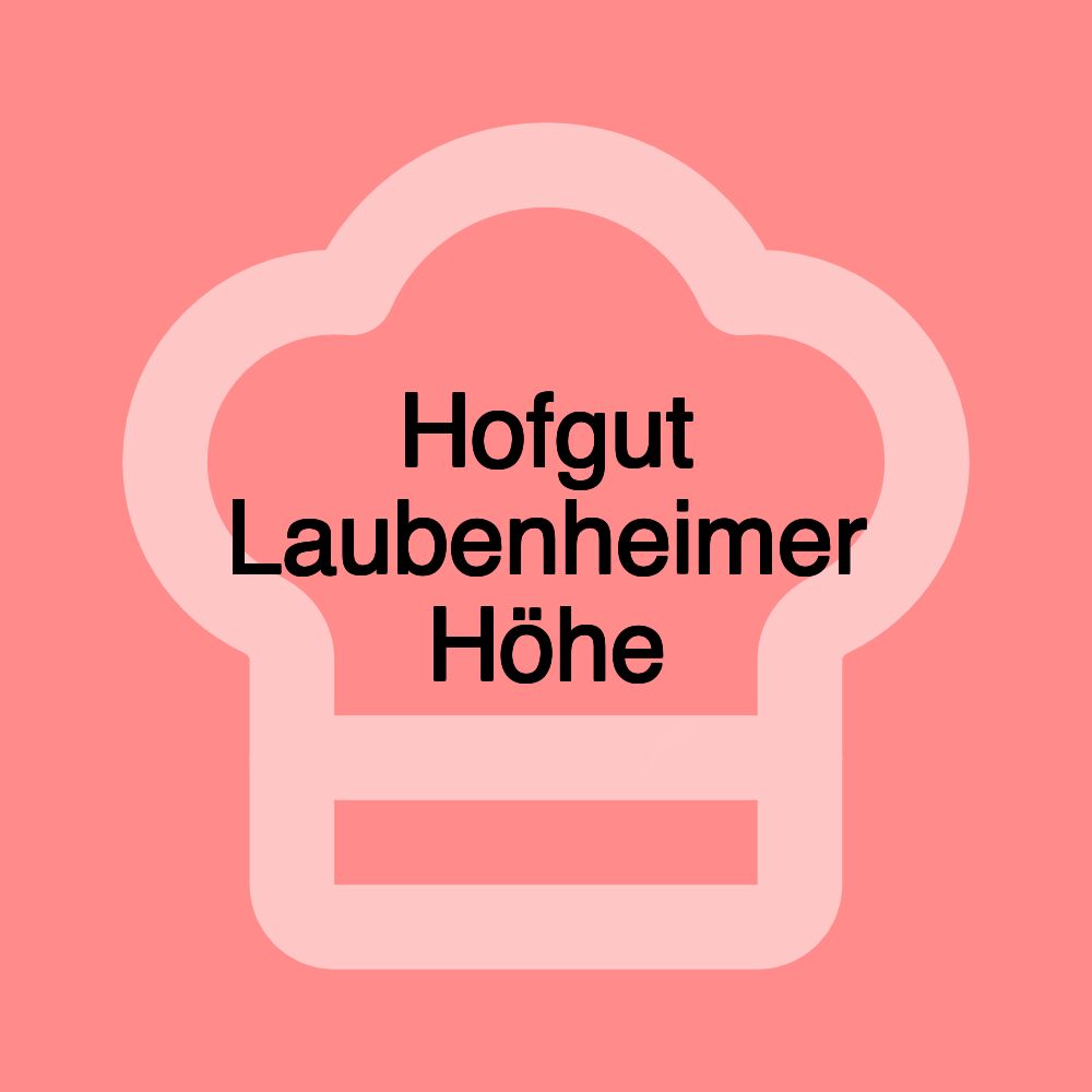 Hofgut Laubenheimer Höhe