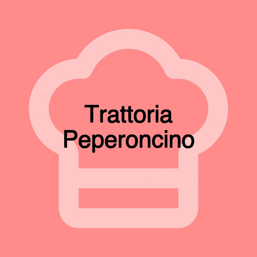 Trattoria Peperoncino