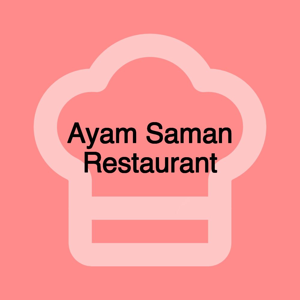 Ayam Saman Restaurant