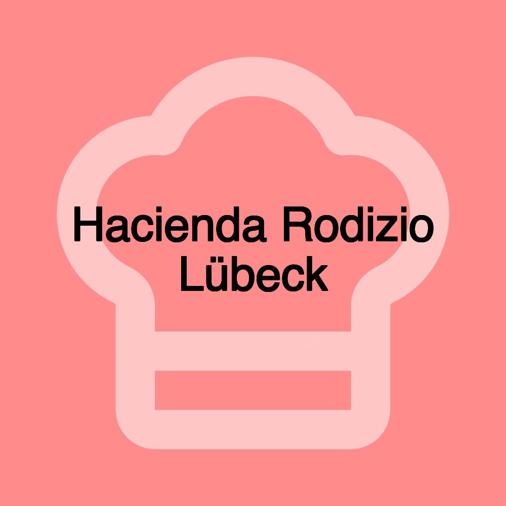 Hacienda Rodizio Lübeck