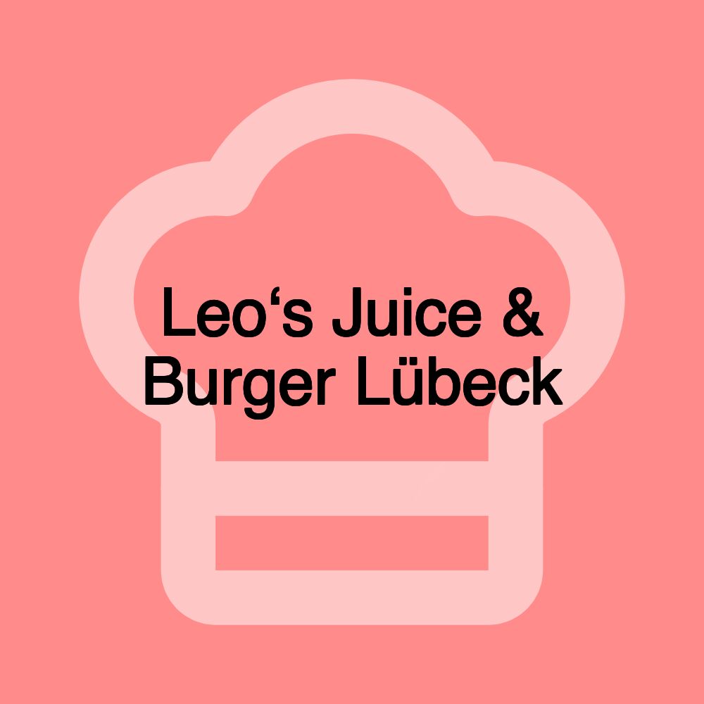 Leo‘s Juice & Burger Lübeck