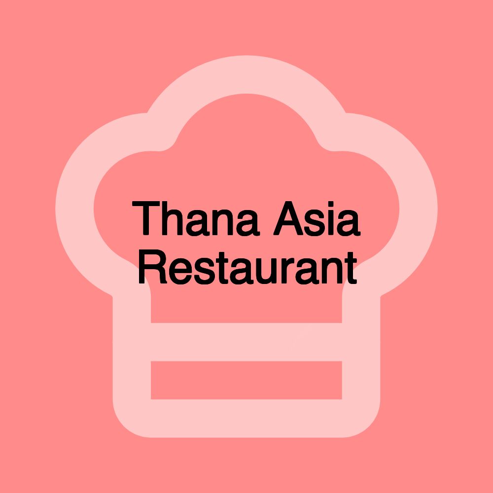 Thana Asia Restaurant