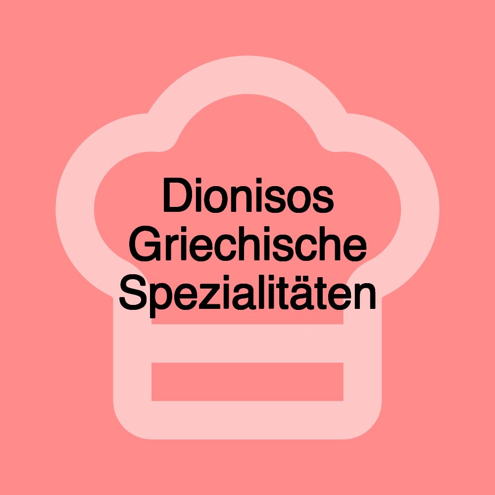 Dionisos Griechische Spezialitäten