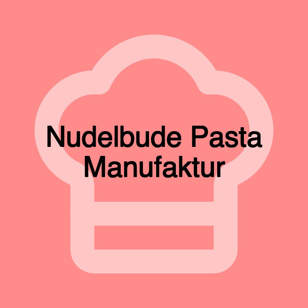 Nudelbude Pasta Manufaktur