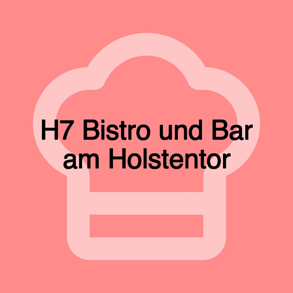 H7 Bistro und Bar am Holstentor