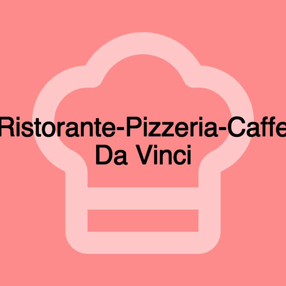 Ristorante-Pizzeria-Caffe Da Vinci