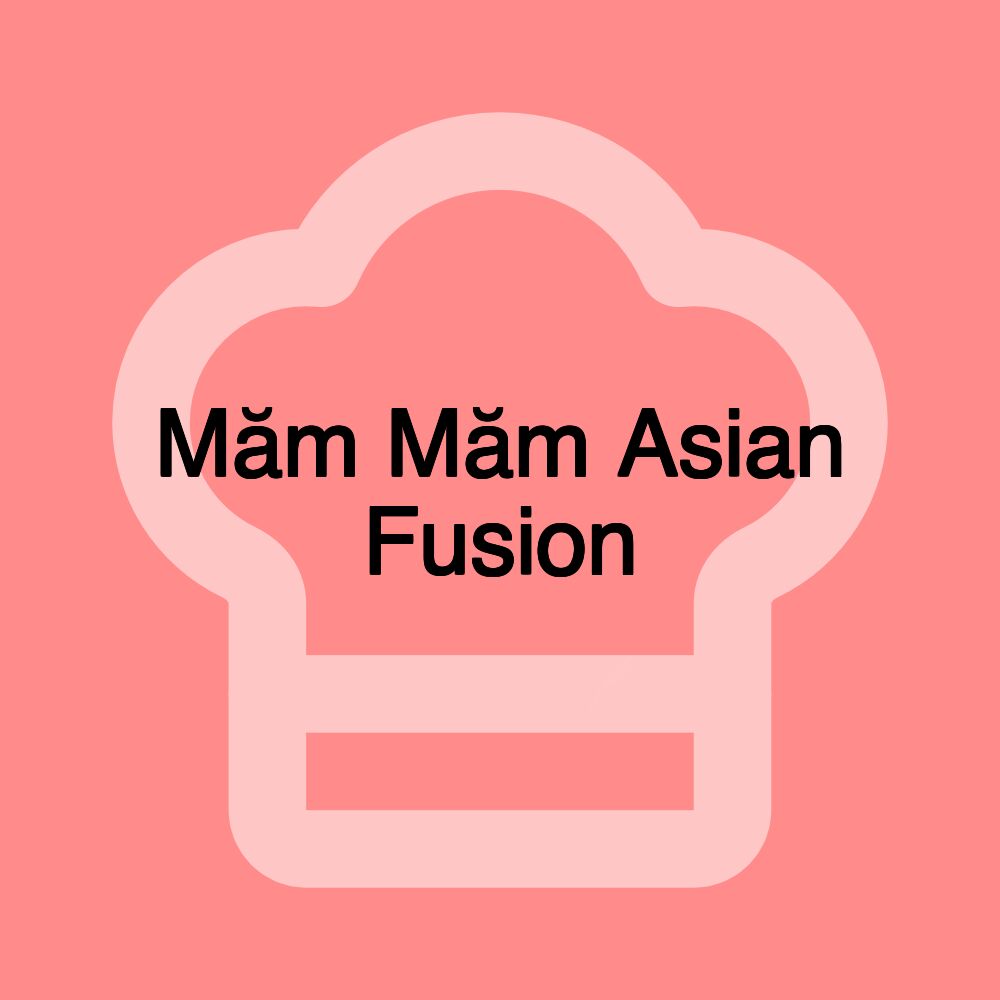 Măm Măm Asian Fusion