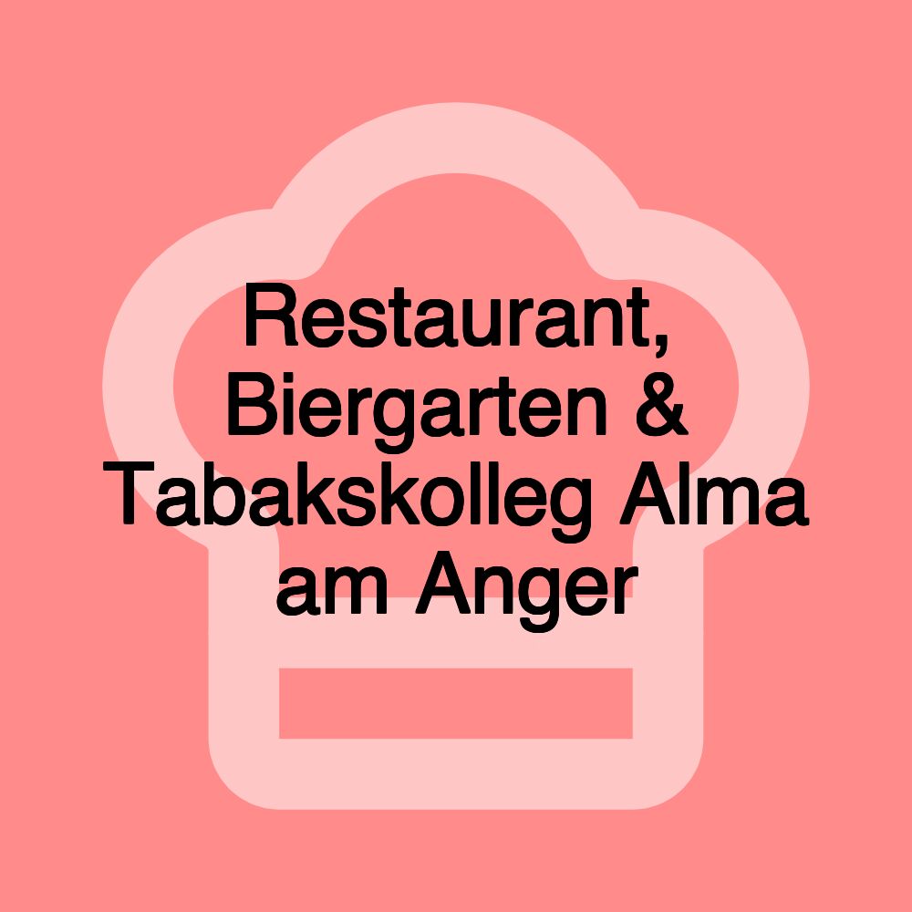 Restaurant, Biergarten & Tabakskolleg Alma am Anger