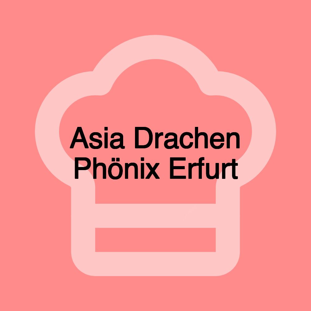 Asia Drachen Phönix Erfurt