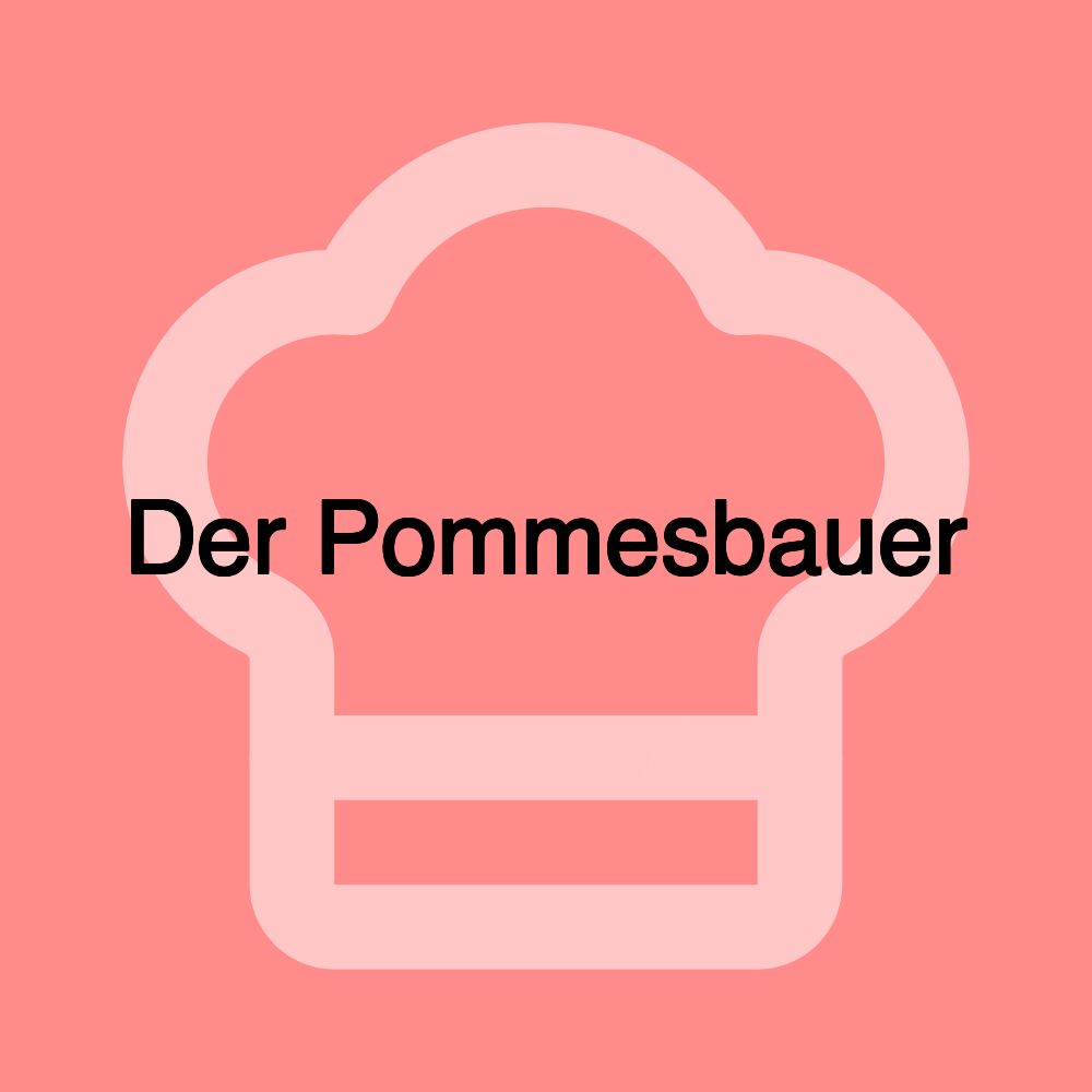 Der Pommesbauer