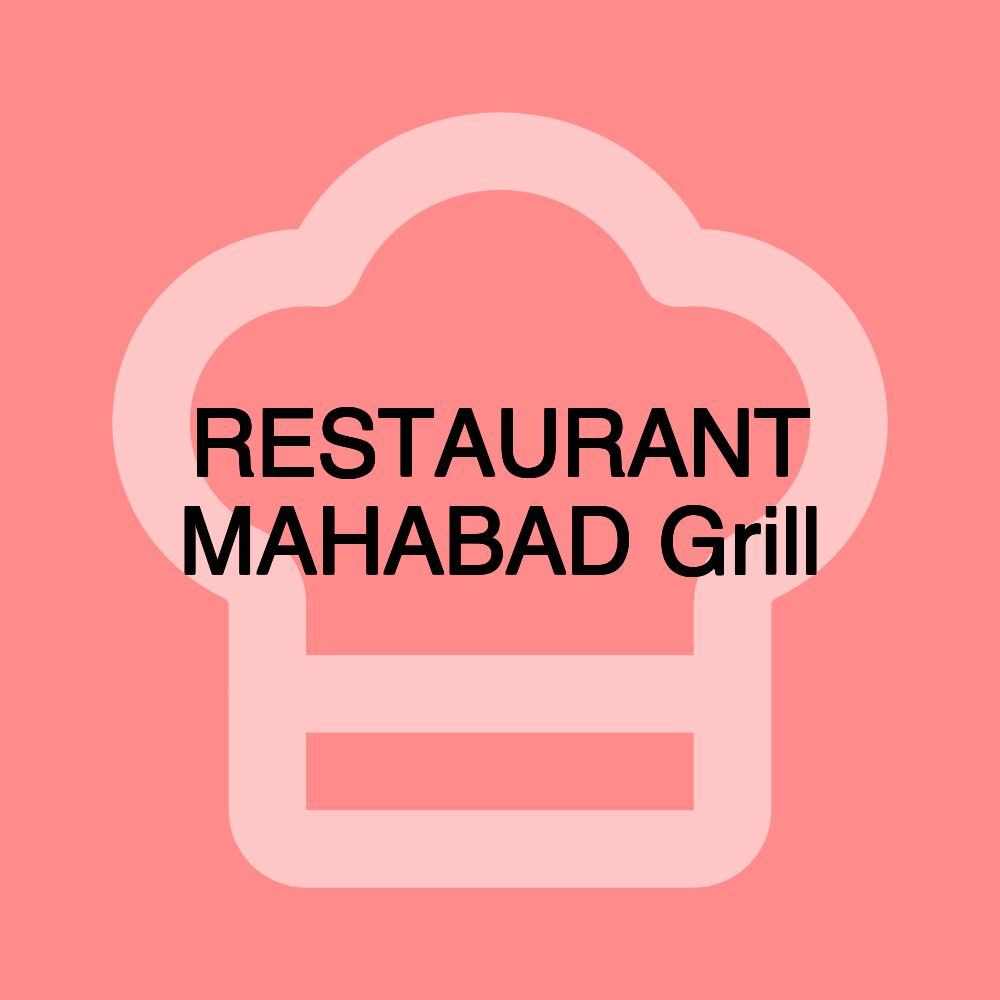 RESTAURANT MAHABAD Grill