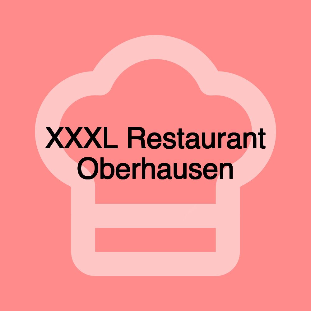 XXXL Restaurant Oberhausen