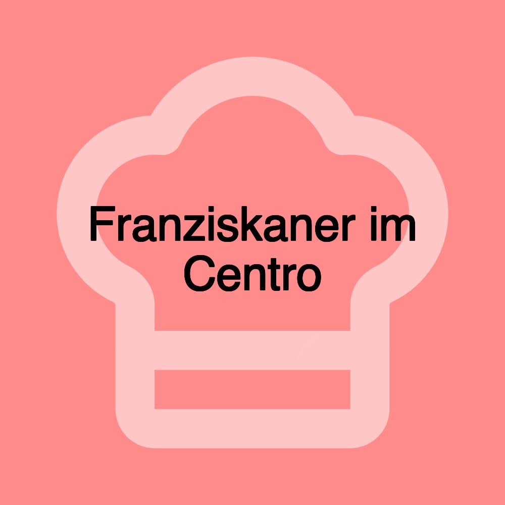 Franziskaner im Centro