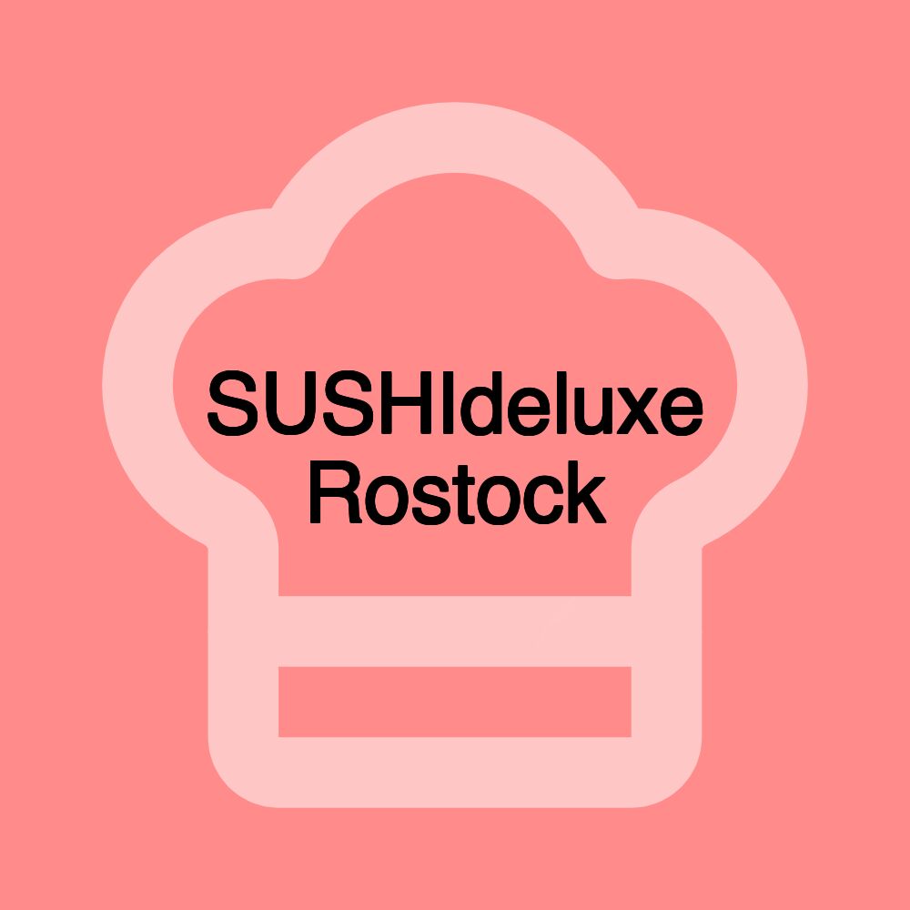 SUSHIdeluxe Rostock