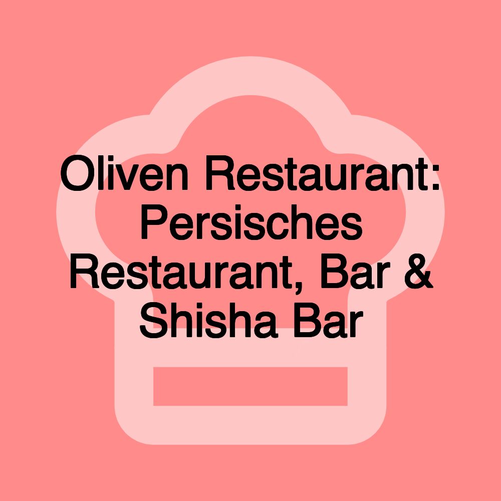 Oliven Restaurant: Persisches Restaurant, Bar & Shisha Bar