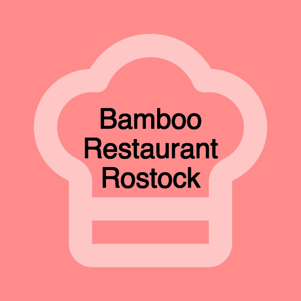 Bamboo Restaurant Rostock