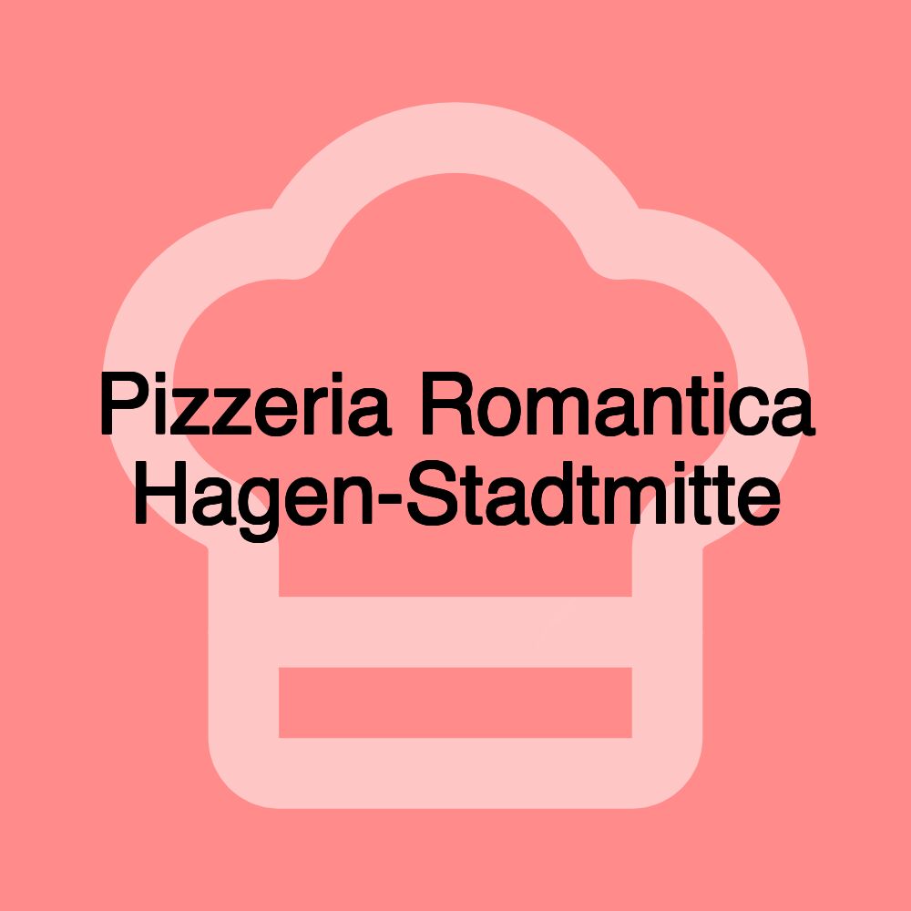 Pizzeria Romantica Hagen-Stadtmitte