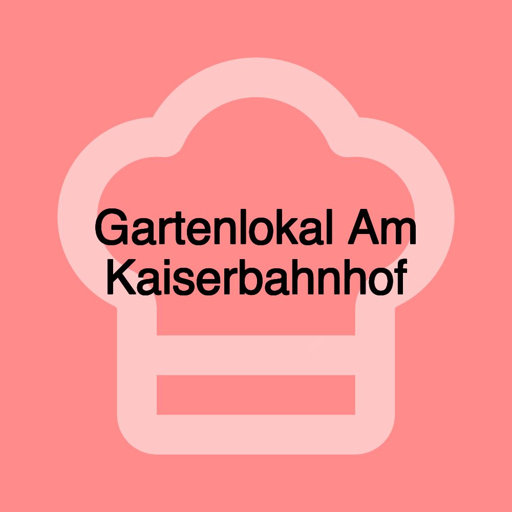 Gartenlokal Am Kaiserbahnhof