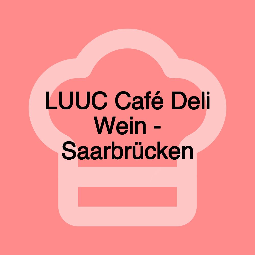 LUUC Café Deli Wein - Saarbrücken