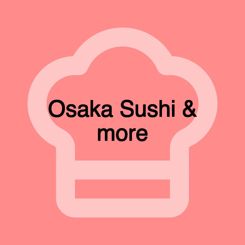 Osaka Sushi & more