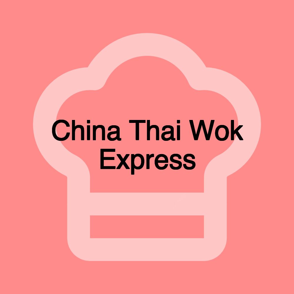 China Thai Wok Express