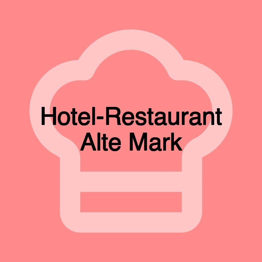 Hotel-Restaurant Alte Mark