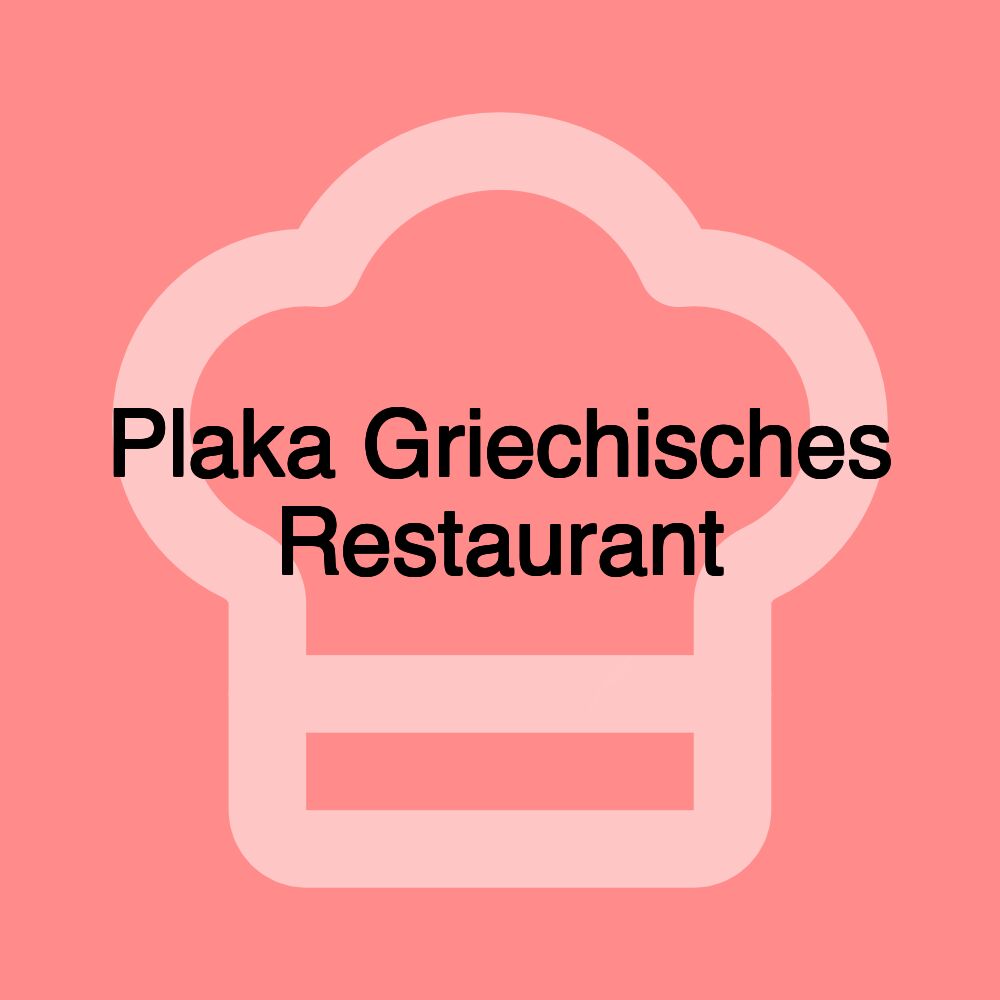 Plaka Griechisches Restaurant