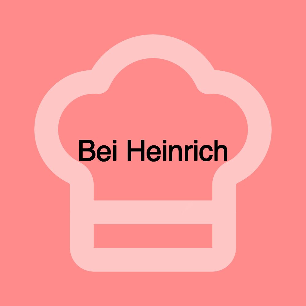 Bei Heinrich