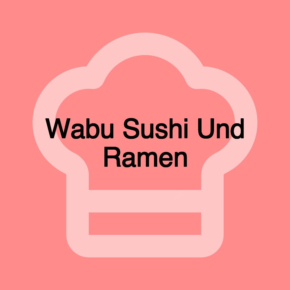 Wabu Sushi Und Ramen