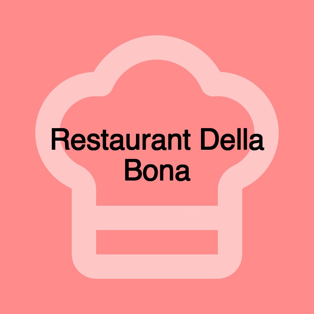 Restaurant Della Bona