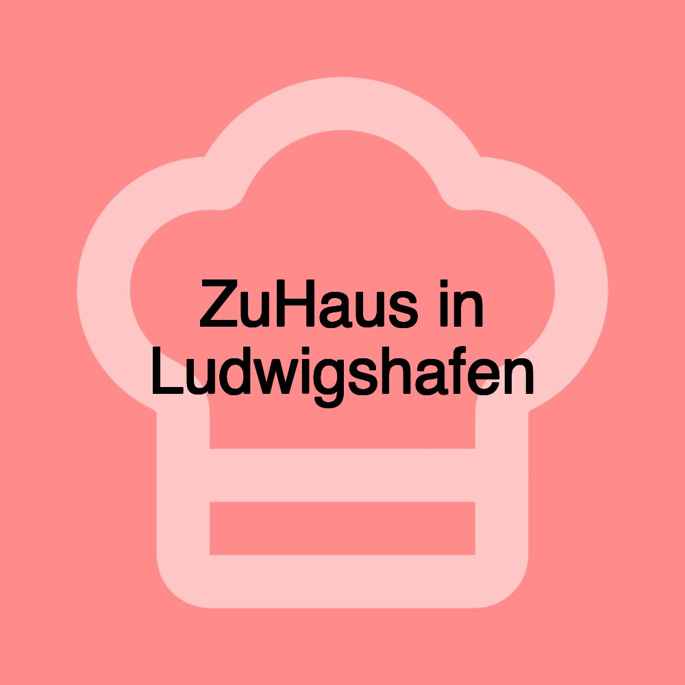 ZuHaus in Ludwigshafen