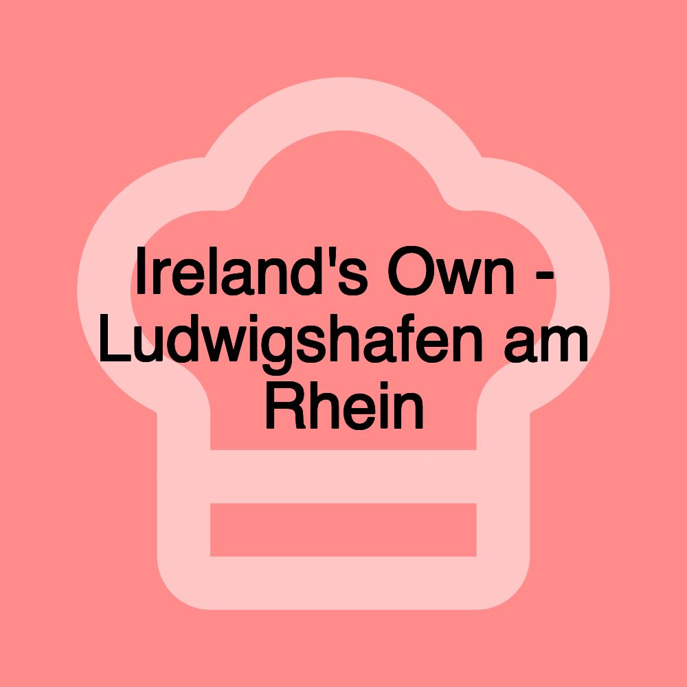 Ireland's Own - Ludwigshafen am Rhein