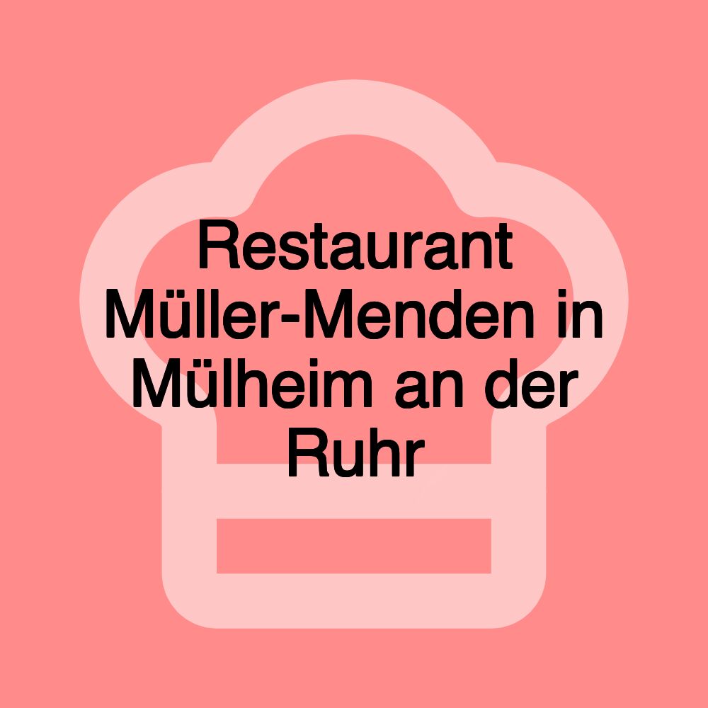 Restaurant Müller-Menden in Mülheim an der Ruhr