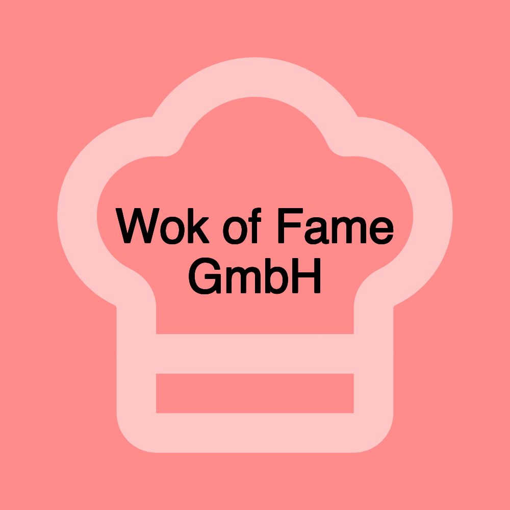 Wok of Fame GmbH