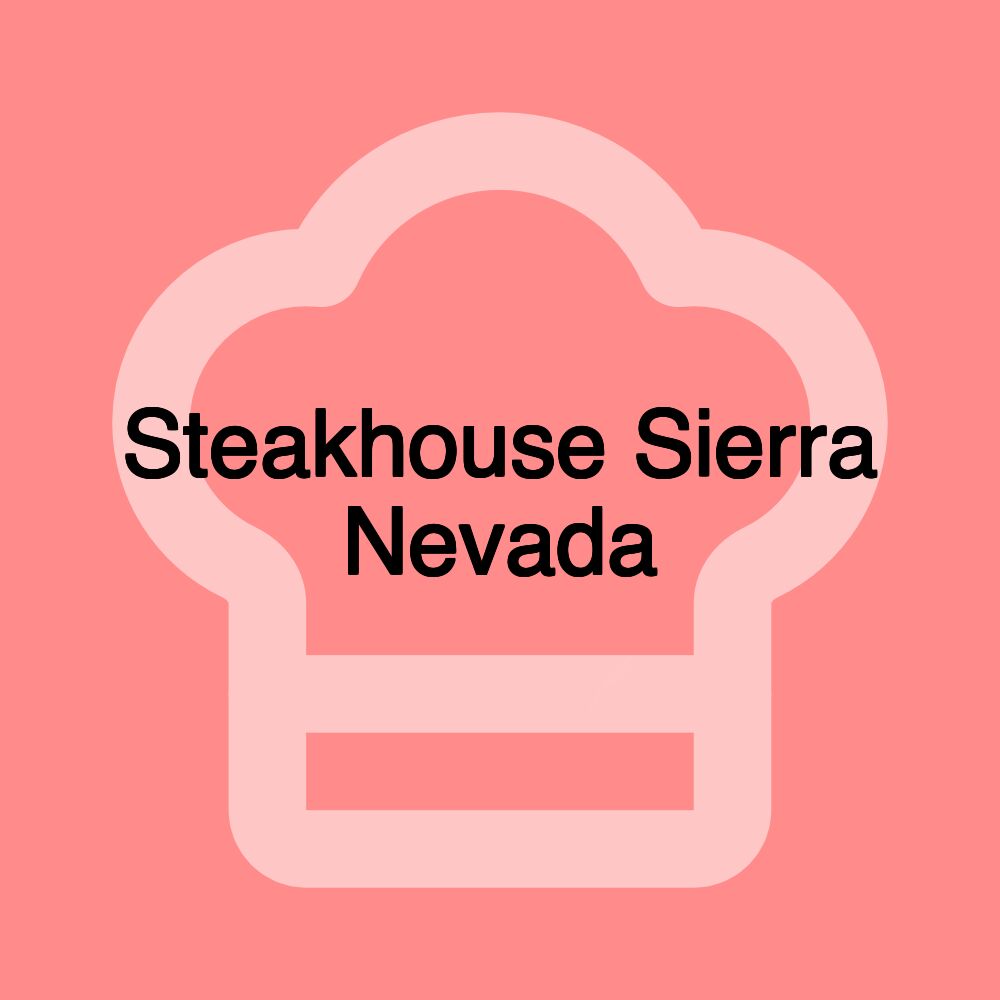 Steakhouse Sierra Nevada