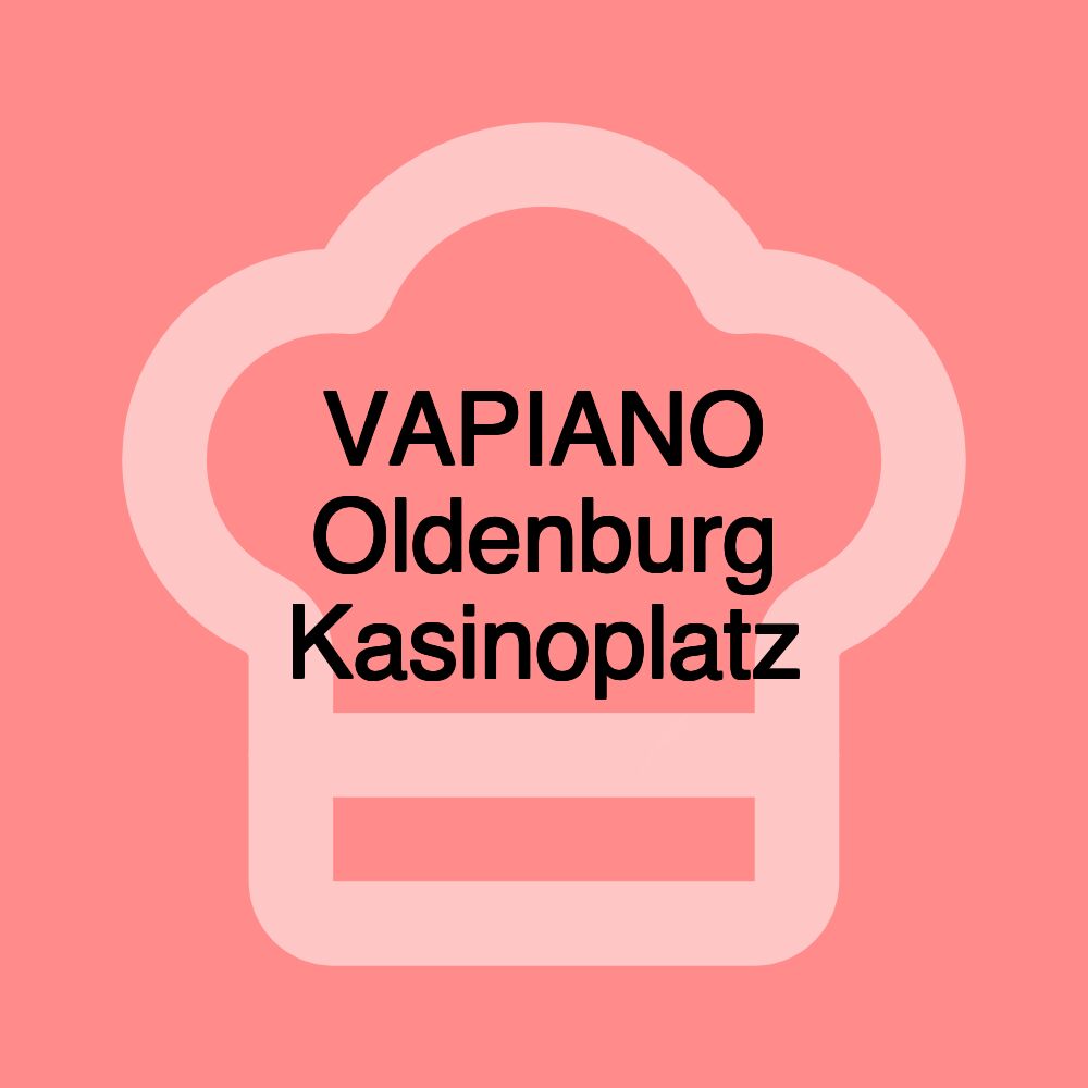 VAPIANO Oldenburg Kasinoplatz