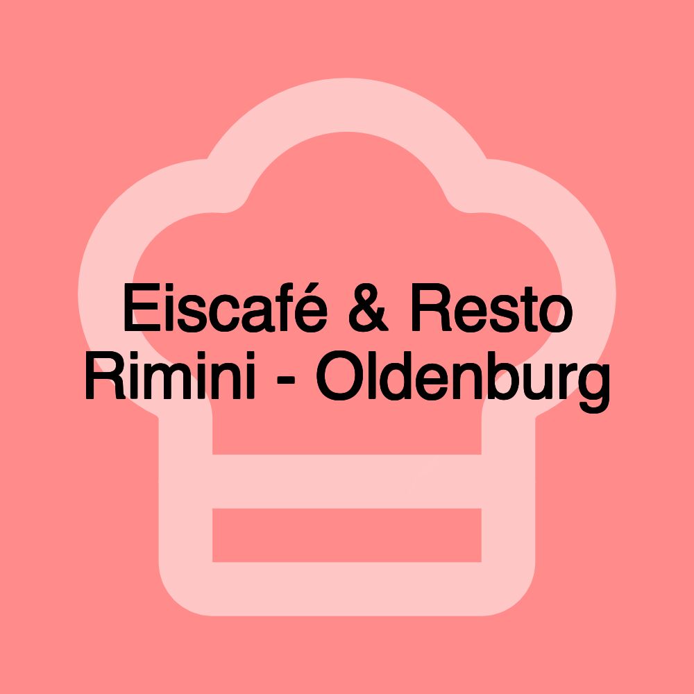 Eiscafé & Resto Rimini - Oldenburg