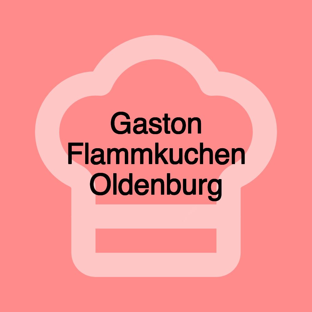 Gaston Flammkuchen Oldenburg