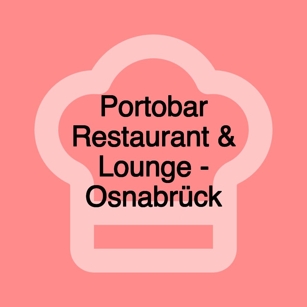 Portobar Restaurant & Lounge - Osnabrück