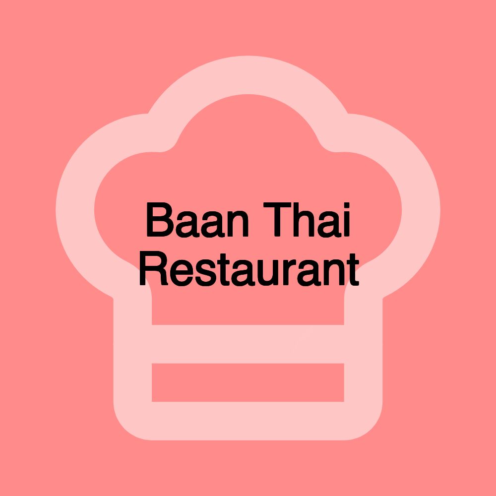 Baan Thai Restaurant