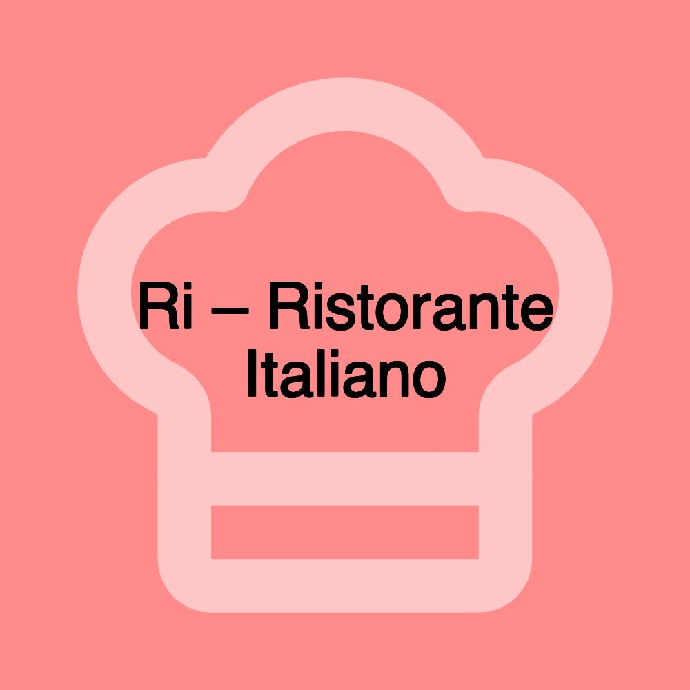 Ri – Ristorante Italiano