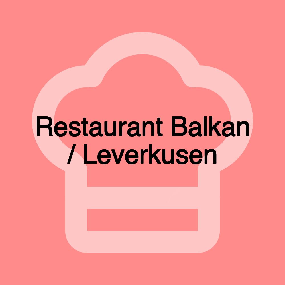 Restaurant Balkan / Leverkusen